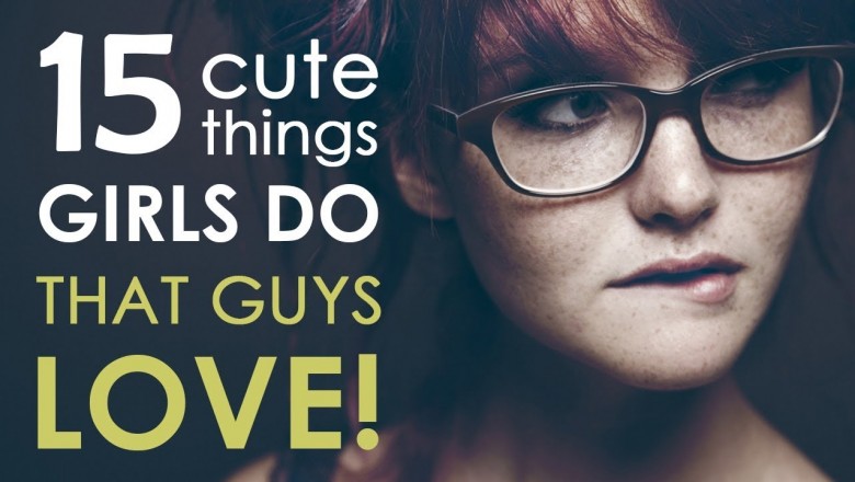 15 Cute Things Girls Do that Guys Love