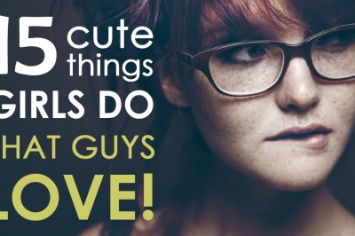 15 Cute Things Girls Do that Guys Love